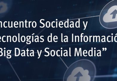 XI Encuentro Sociedad y Tecnologías de la Información: “Big Data y Social Media”